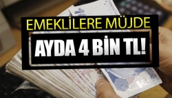 Emekliye ayda 4 bin TL