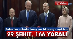 29 şehidimiz, 166 yaralımız var