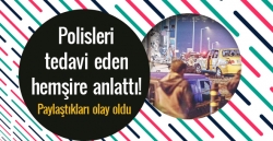 Polisleri tedavi eden hemşireden