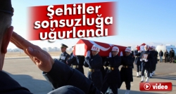 Şehitler sonsuzluğa uğurlandı!