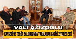Kayseri’de terör saldırısında yaralanan gaziyi ziyaret etti