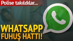 Whatsapp fuhuş hattı polise takıldı!