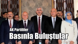 AK Partililer Basınla buluştu