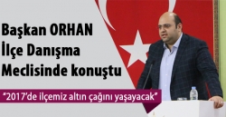 Başkan Orhan, İlçe Danışma Meclisinde konuştu