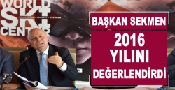 Başkan Sekmen 2016 yılını değerlendirdi