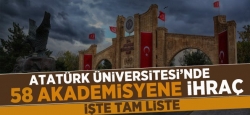 Atatürk Üniversitesi'nde Büyük İhraç!