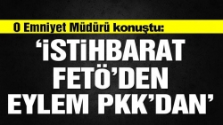 İstihbarat FETÖ’den eylem PKK’dan!