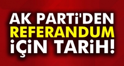 AK Parti'den referandum için tarih