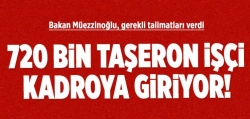 720 bin taşeron kadroya geçiyor!