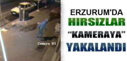Erzurum'da hırsız kameraya yakalandı!