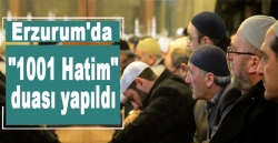Erzurum'da "1001 Hatim" duası yapıldı