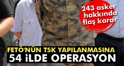 TSK yapılanmasına 54 ilde operasyon