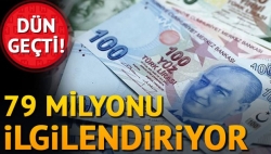 İşte 79 milyonu ilgilendiren TORBA!