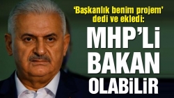 Yıldırım: MHP’li bakan olabilir