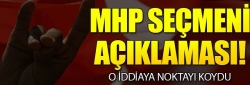 MHP seçmeni ile ilgili açıklama geldi!