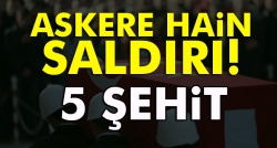 DEAŞ saldırısı: 5 şehit