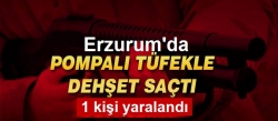 Bir kişi pompalı tüfekle vuruldu