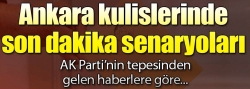 Son dakika senaryoları!