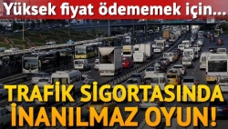 Trafik sigortasında inanılmaz oyun!