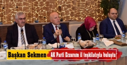 Başkan Sekmen AK Parti Erzurum il teşkilatıyla buluştu