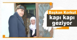 Başkan Korkut, kapı kapı geziyor