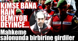 Hainler mahkemede birbirine girdi