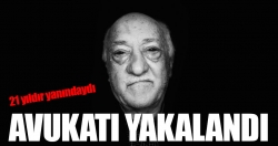 Gülen'in avukatı gözaltında
