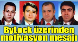 ByLock üzerinden motivasyon mesajı