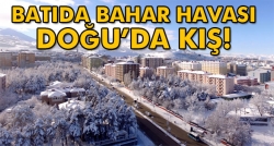 Batıda bahar havası, Doğu’da kış!