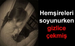 Hastanede gizli kamera şoku!...