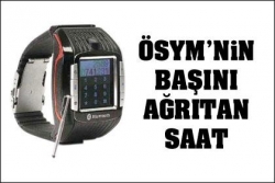 ÖSYM'yi yakan saatler!
