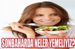 Sonbaharda neler yemeliyiz?