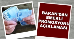 Bakan'dan emekli promosyonu açıklaması