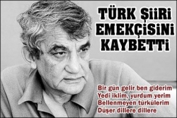 Türk şiiri emekçisini kaybetti