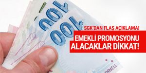 SGK'dan flaş açıklama promosyon alacak emekliler dikkat