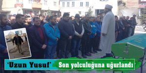 ‘Uzun Yusuf’ son yolculuğuna uğurlandı