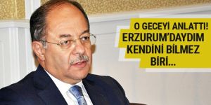 Akdağ: O gece Erzurum'daydım bir tane kendini bilmez...
