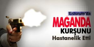 Maganda kurşunu yaraladı!