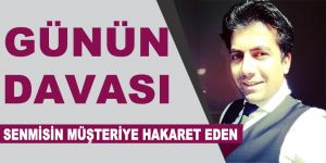 Müşteriye hakarete dava