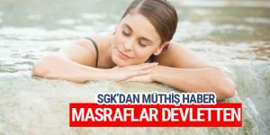 SGK'dan müthiş haber masrafları devlet karşılıyor