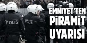 Polisten, piramit satış sistemi uyarısı