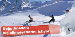 Doğu Anadolu, kış olimpiyatlarını istiyor