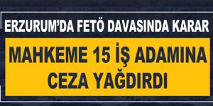Erzurum'da FETÖ davasında karar