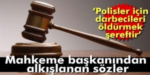 Mahkeme başkanından alkışlanan sözler