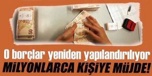 7,2 milyon kişiye borç yapılandırma müjdesi