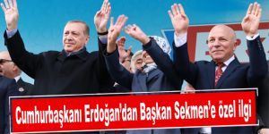 Cumhurbaşkanı Erdoğan’dan Başkan Sekmen’e özel ilgi