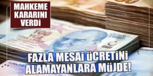 Yargıtay'dan fazla mesai için flaş karar!