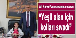 Ali Korkut’un makamına oturdu, “Yeşil alan için kolları sıvadı”