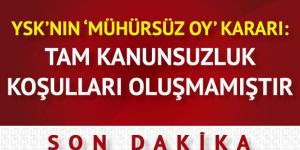 YSK gerekçeyi açıkladı