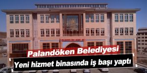 Palandöken Belediyesi yeni hizmet binasında iş başı yaptı